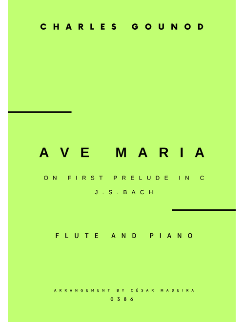 Ave Maria by Bach/Gounod - Flute and Piano (Full Score and Parts) (Arr. César Madeira) - Johann Sebastian Bach, Charles Francois Gounod (Flute and Piano)