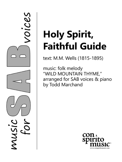 Holy Spirit, Faithful Guide (folk melody WILD MOUNTAIN THYME) — SAB voices, piano (Arr. Todd Marchand) - Traditional (Choral, SAB)