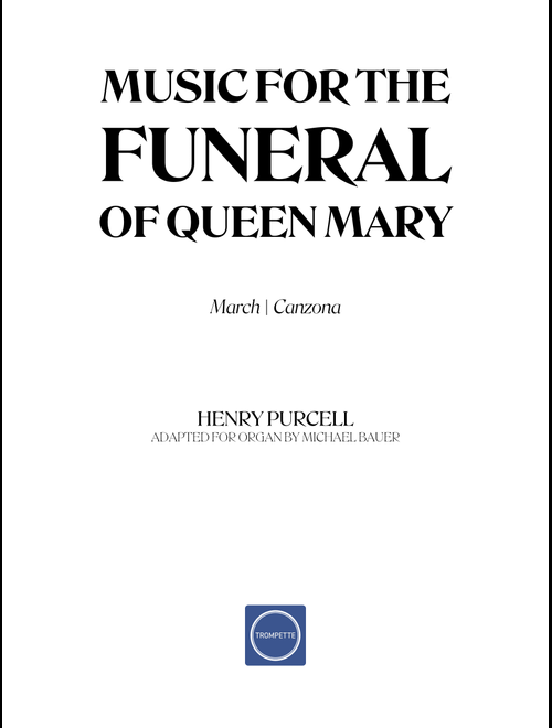 Music for the Funeral of Queen Mary - March and Canzona (Arr. Michael Bauer) - Henry Purcell (Instrumental Solo)