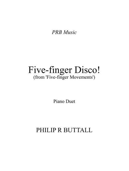 Five-Finger Disco! (Piano Duet - Four Hands) - Philip R Buttall (Instrumental Duet)