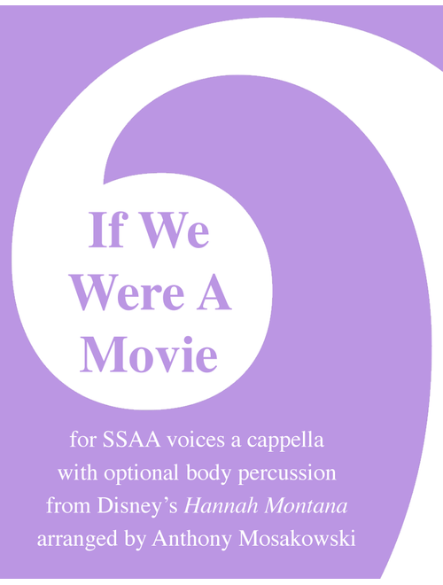 If We Were A Movie (Arr. Anthony Mosakowski) - Hannah Montana (Choral, SSAA)