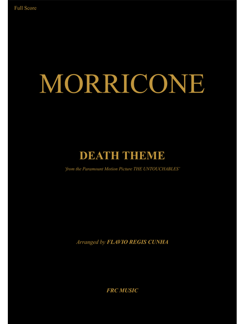 Death Theme from the Paramount Motion Picture THE UNTOUCHABLES (Arr. Flávio Régis Cunha) - Ennio Morricone (Orchestra)