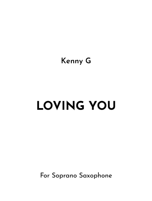 Loving You (Arr. Jireh J.) - Kenny G (Soprano Sax Solo)
