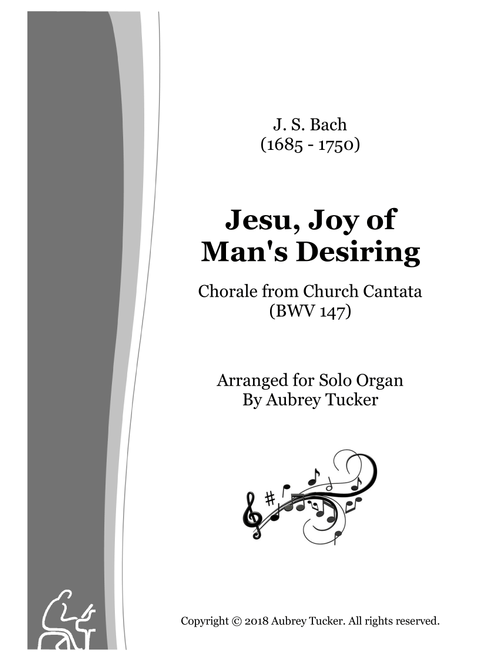 Organ: Jesu, Joy of Man's Desiring (Chorale from Church Cantata BWV 147) - J. S. Bach (Arr. Aubrey Tucker) (Organ)