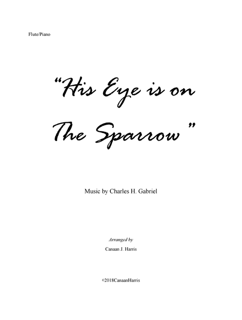 His Eye is on the Sparrow (Arr. Canaan J. Harris) - Charles H. Gabriel (Flute and Piano)