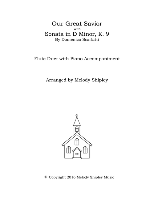 Our Great Savior and Sonata in D Minor, K. 9 (Arr. Melody Shipley) - Domenico Scarlatti, J. Wilbur Chapman, Hyfrydol (Woodwind Ensemble)