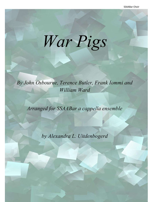 War Pigs (Interpolating Luke's Wall) (Arr. Alexandra L. Uitdenbogerd) - Black Sabbath (Choral, SAB)