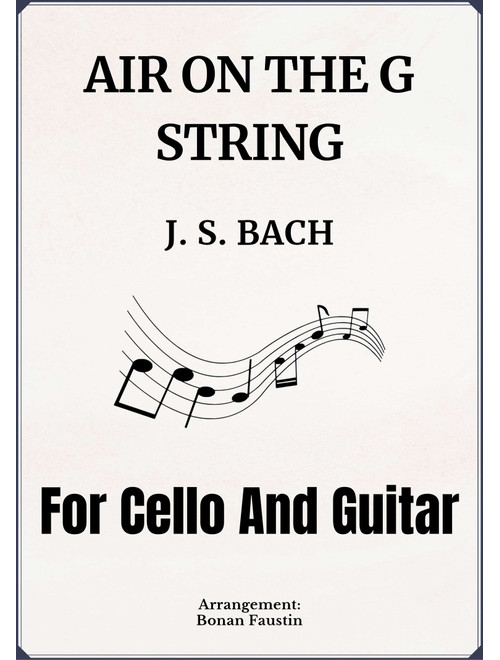 AIR ON THE G STRING [BACH] FOR CELLO AND GUITAR (Arr. BONAN FAUSTIN) - J S Bach (Instrumental Duet)