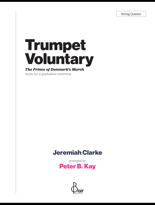 Trumpet Voluntary (Prince of Denmark’s March) (Arr. Peter B. Kay) - Jeremiah Clarke (String Ensemble)