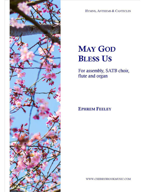 May God Bless Us - Ephrem Feeley (Choral, SATB)