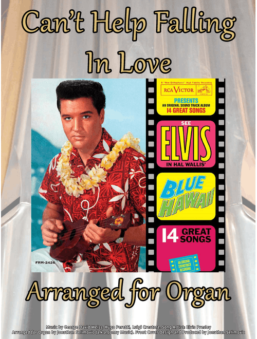 Can't Help Falling In Love (Arr. Jonathan Selimovic (a.k.a. Jonny Music)) - Elvis Presley (Organ)