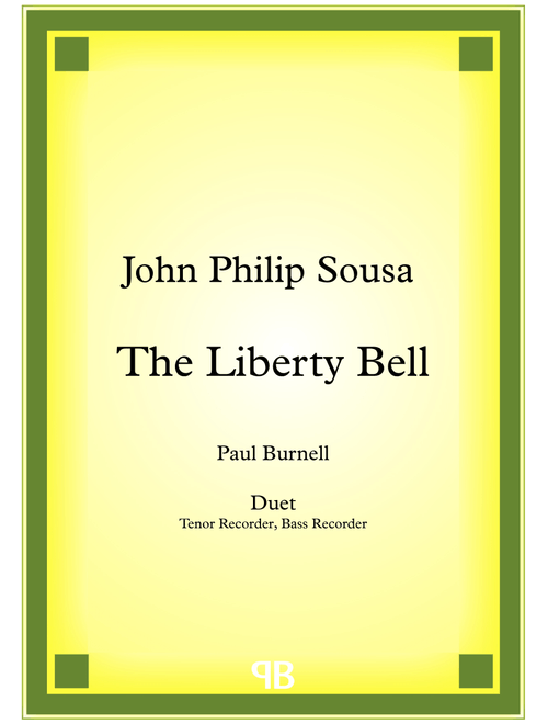 The Liberty Bell, arranged for duet: Tenor and Bass Recorder (Arr. Paul Burnell) - John Philip Sousa (Recorder Duet)
