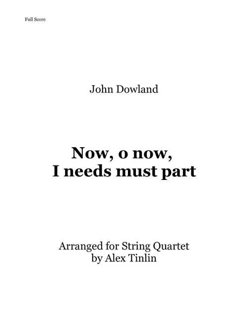 Now, o now, I needs must part (Arr. Alex Tinlin) (String Quartet)
