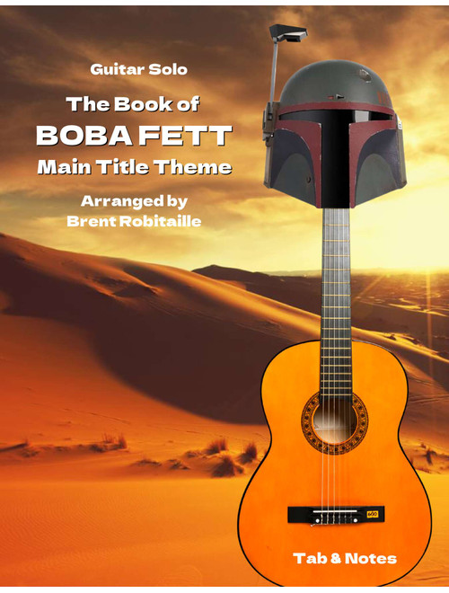 The Book Of Boba Fett Main Title Theme (Arr. Brent C Robitaille) - Ludwig Goransson (Guitar Tab)