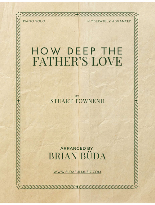 How Deep The Father's Love For Us (Arr. Brian Buda) - Nichole Nordeman (Piano Solo)