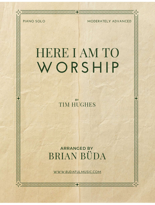 Here I Am To Worship (Light Of The World) (Arr. Brian Buda) - Phillips, Craig & Dean (Piano Solo)