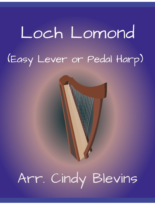 Loch Lomond, for Easy Harp (Lap Harp Friendly) (Arr. Cindy Blevins) - Traditional Scottish (Harp)