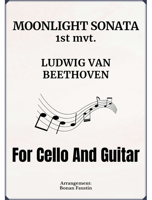 MOONLIGHT SONATA, 1ST MVT. [BEETHOVEN] FOR CELLO AND GUITAR (Arr. BONAN FAUSTIN) - Ludwig Van Beethoven (Instrumental Duet)