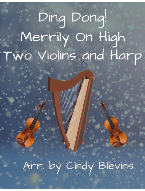 Ding Dong! Merrily On High, Two Violins and Harp (Arr. Cindy Blevins) - French Carol (Small Ensemble)