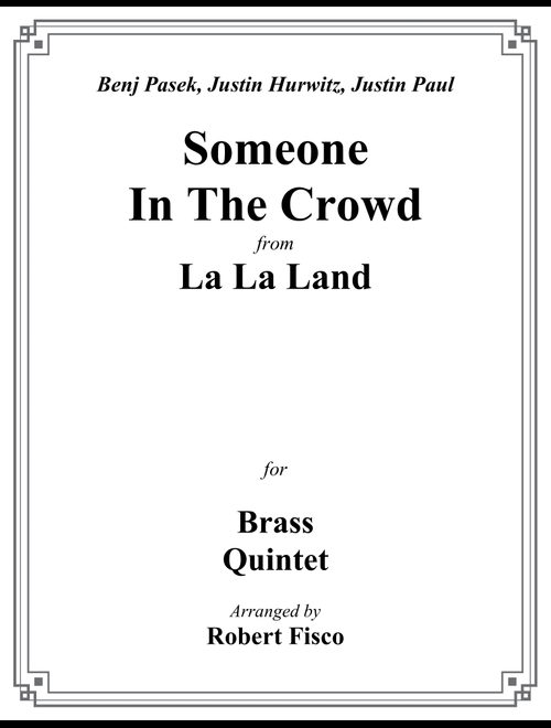 Someone In The Crowd (Arr. Robert Fisco) - Justin Hurwitz (Brass Ensemble)