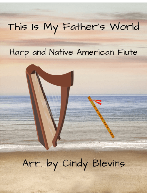 This Is My Father's World, for Harp and Native American Flute (Arr. Cindy Blevins) - Traditional English (Instrumental Duet)