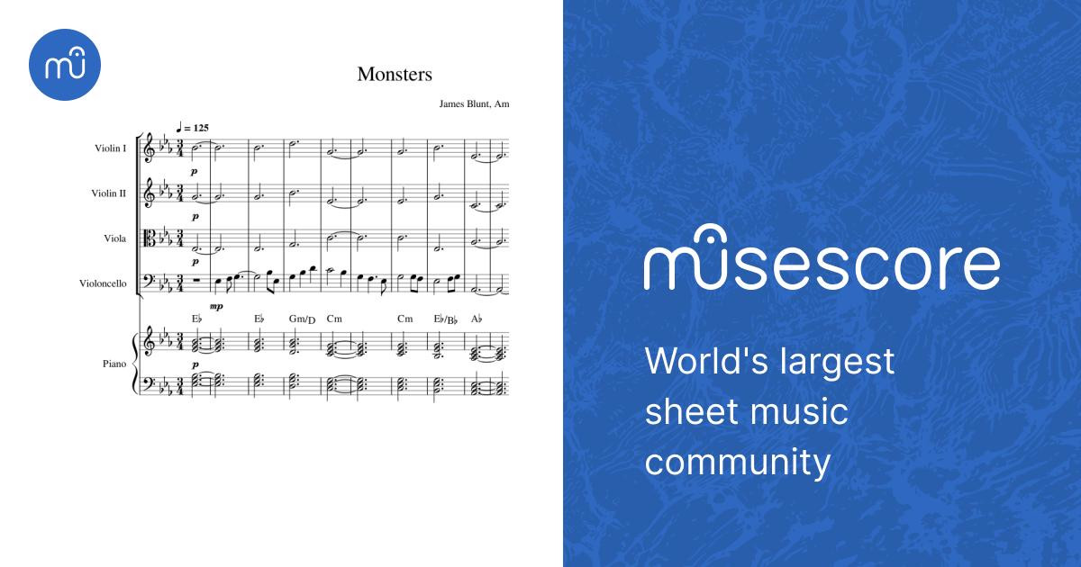 Monsters  James Blunt Monsters Sheet Music with Chords for Piano, Violin,  Viola, Cello (String Ensemble) | MuseScore.com