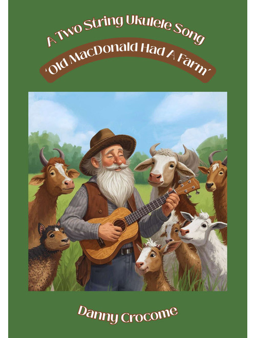 Old MacDonald Had A Farm (A Two String Ukulele Song) (Arr. Danny Crocome) - Traditional (Ukulele)
