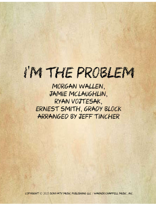 I'm The Problem (Arr. Jeff Tincher) - Morgan Wallen (Piano-Vocal-Guitar (Piano Accompaniment))
