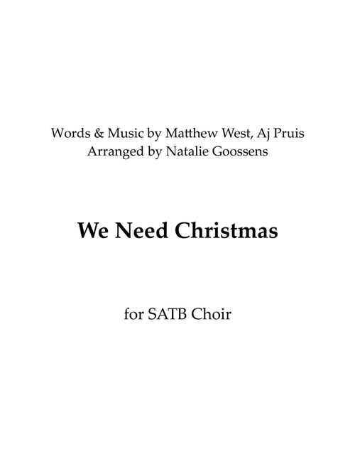 We Need Christmas (Arr. Natalie Goossens) - Maddie & Tae (Choral, SATB)