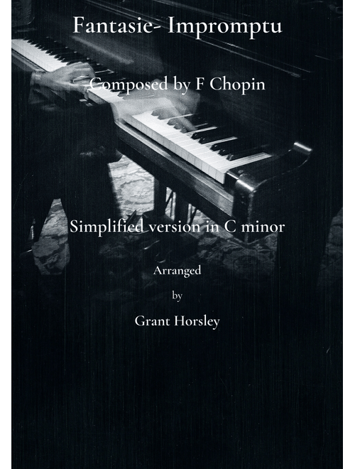 Fantasie-Impromptu F. Chopin. Piano solo (Simplified version in C minor) (Arr. Grant Horsley) - F Chopin (Piano Solo)