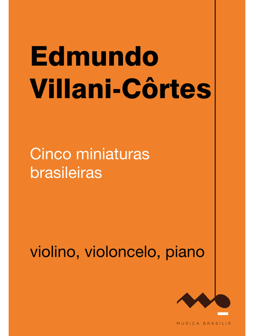 Cinco miniaturas brasileiras (violino, violoncelo e piano) - Edmundo Villani-Côrtes (Instrumental Duet and Piano)