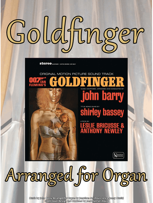 Goldfinger (main Title) (Arr. Jonathan Selimovic (a.k.a. Jonny Music)) - John Barry (Organ)