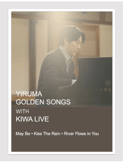May Be + Kiss The Rain + River Flows In You - Kiwa Full Session – Yiruma 이루마