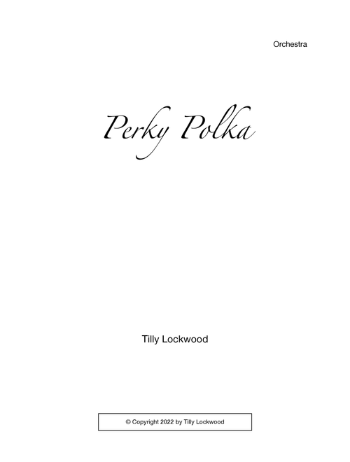 Perky Polka (light orchestral) - Tilly Lockwood (Chamber Orchestra)