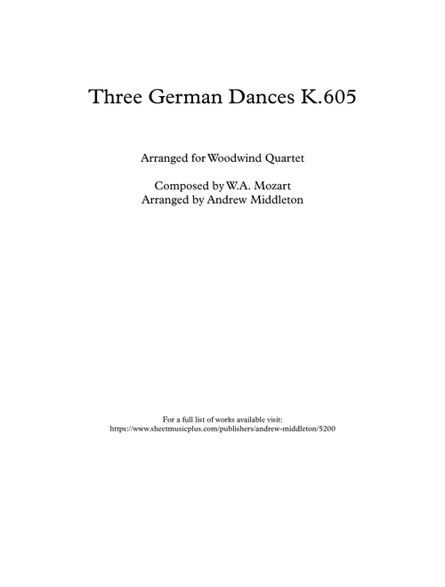 Three German Dances K.605 arranged for Wind Quartet (Arr. Andrew Middleton) - W.A. Mozart (Woodwind Ensemble)