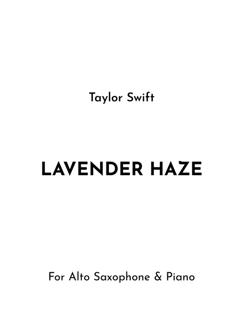 Lavender Haze (Arr. Jireh J.) - Taylor Swift (Alto Sax and Piano)