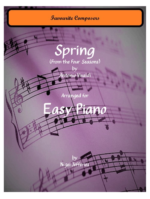 Spring from the Four Seasons arranged for Easy Piano (Arr. Nigel Jefferies) - Antonio Vivaldi (Piano Solo)