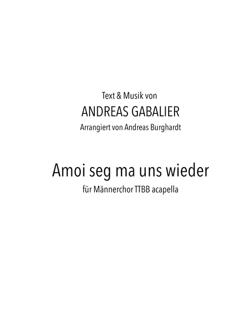 Amoi Seg' Ma Uns Wieder (Arr. Andreas Burghardt) - Andreas Gabalier, Anthony Christopher Britten (Choral, TTBB)