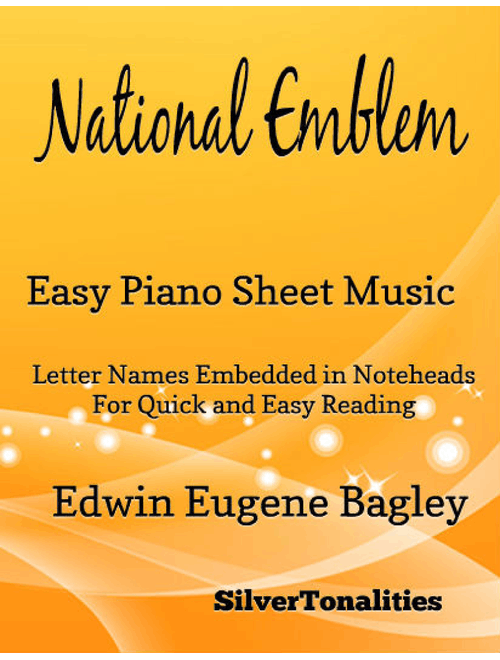 The National Emblem Easy Piano Sheet Music (Arr. SilverTonalities) - Edwin Eugene Bagley (Easy Piano)