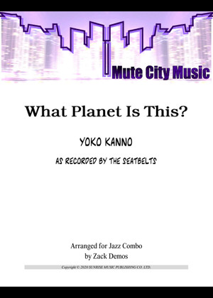 What Planet Is This – Yoko Kanno What Planet Is This Sheet Music for ...