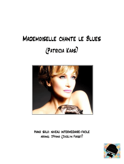 Mademoiselle Chante Le Blues (Arr. JFpiano (Jocelyn Forget) - Patricia Kaas (Piano Solo)