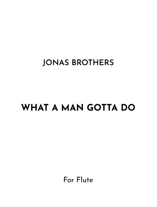 What A Man Gotta Do (Arr. Jireh J.) - Jonas Brothers (Flute Solo)