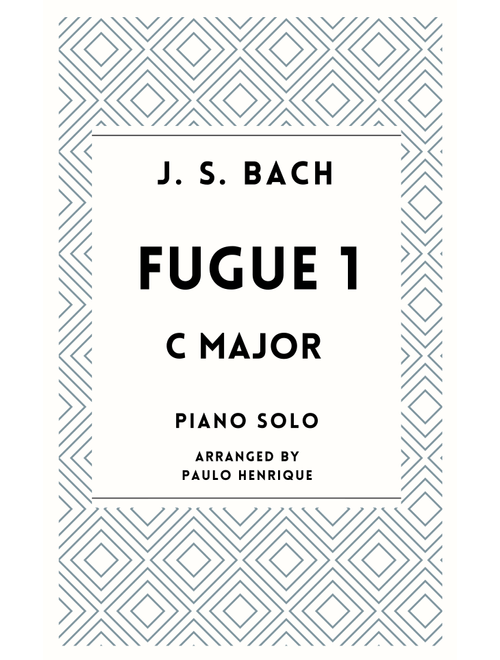 Fugue 1 - C Major - Bach (Arr. Paulo Henrique) - J. S. Bach (Piano Solo)