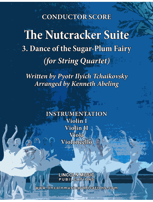 The Nutcracker Suite - 3. Dance of the Sugar-Plum Fairy (for String Quartet) (Arr. Kenneth Abeling) - P.I. Tchaikovsky (String Quartet)