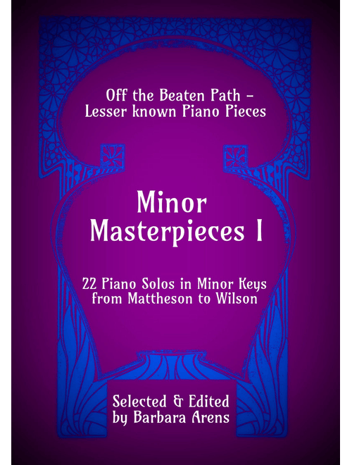 Minor Masterpieces I - 22 Piano Solos from Mattheson to Wilson (Arr. Barbara Arens) - selected & edited by Barbara Arens (Piano Solo)