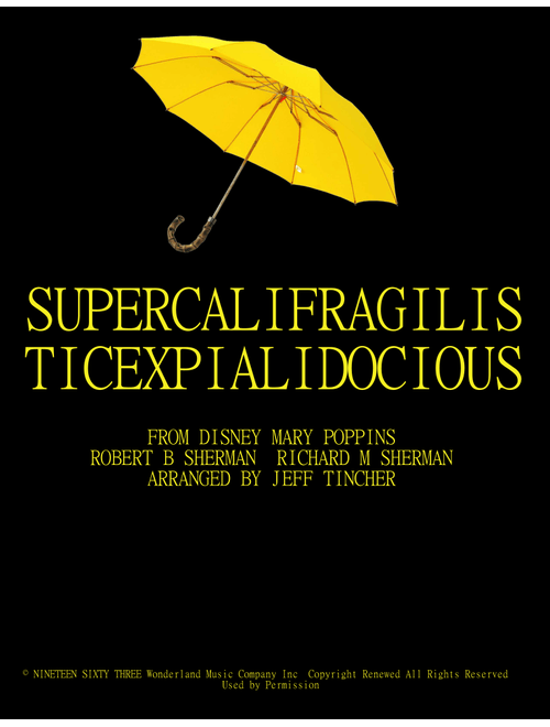 Supercalifragilisticexpialidocious (Arr. Jeff Tincher) - Richard M. Sherman, Robert B. Sherman (Piano Vocal)