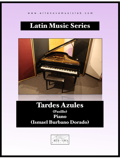 Tardes Azules - Pasillo for Piano (Latin Folk Music) (Arr. Arte Nova Music Lab) - Ismael Burbano Dorado (Piano Solo)