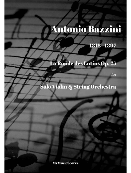 Bazzini La Ronde des Lutins Op. 25 for Violin and String Orchestra (Arr. Paul Woiod) - Antonio Bazzini (Orchestra)