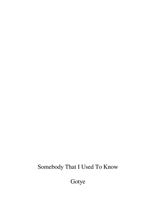 Somebody That I Used To Know - Gotye