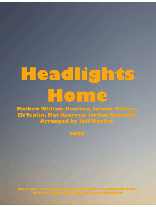 Headlights Home (Arr. Jeff Tincher) - Mat Kearney (Choral, SATB)